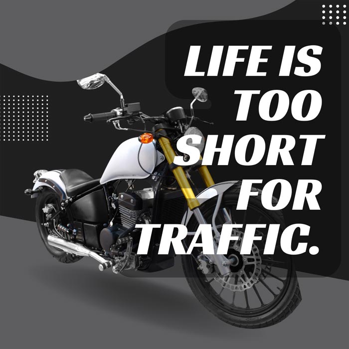 Life is too short for traffic.