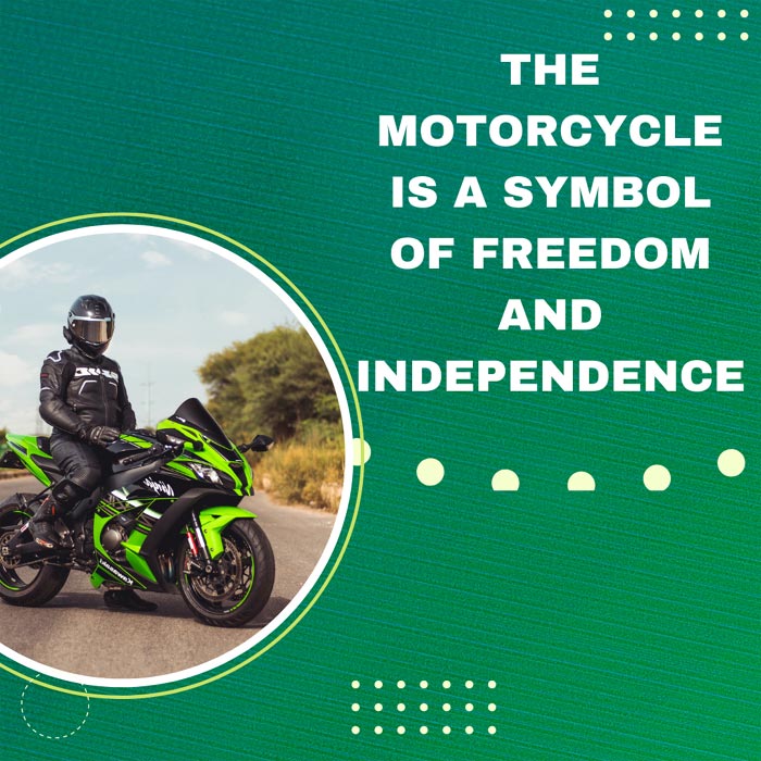 The motorcycle is a symbol of freedom and independence.