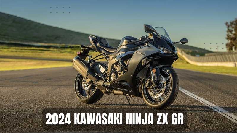 2024 Kawasaki Ninja ZX 6R