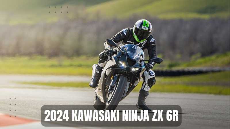 2024 Kawasaki Ninja ZX 6R